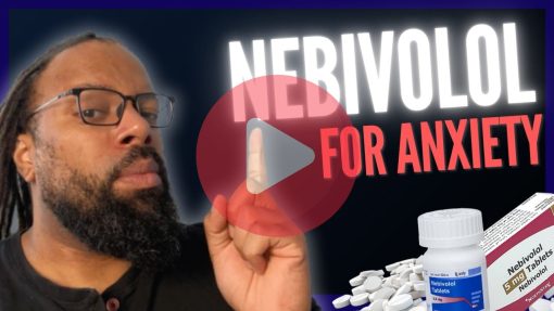 Nebivolol for Anxiety Video – Effective? Dosage? Side Effects?